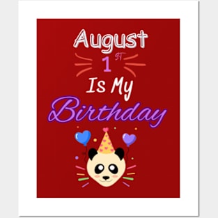 august 1 st is my birthday Posters and Art